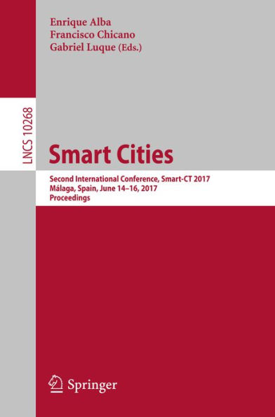 Smart Cities: Second International Conference, Smart-CT 2017, Málaga, Spain, June 14-16, 2017, Proceedings