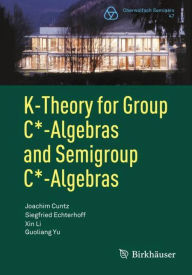 Title: K-Theory for Group C*-Algebras and Semigroup C*-Algebras, Author: Joachim Cuntz