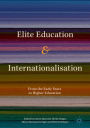 Elite Education and Internationalisation: From the Early Years to Higher Education