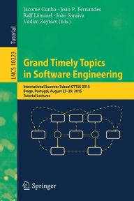 Title: Grand Timely Topics in Software Engineering: International Summer School GTTSE 2015, Braga, Portugal, August 23-29, 2015, Tutorial Lectures, Author: Jácome Cunha