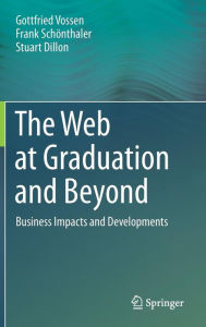 Title: The Web at Graduation and Beyond: Business Impacts and Developments, Author: Gottfried Vossen