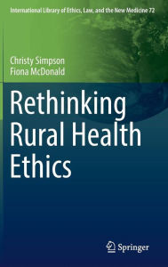 Title: Rethinking Rural Health Ethics, Author: Christy Simpson