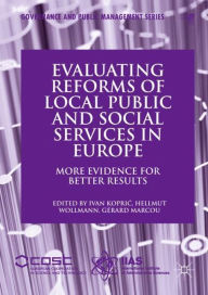 Title: Evaluating Reforms of Local Public and Social Services in Europe: More Evidence for Better Results, Author: Ivan Kopric