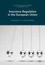 Insurance Regulation in the European Union: Solvency II and Beyond