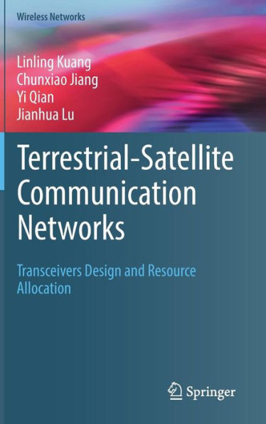 Terrestrial-Satellite Communication Networks: Transceivers Design and Resource Allocation