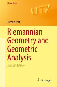Title: Riemannian Geometry and Geometric Analysis / Edition 7, Author: Jürgen Jost