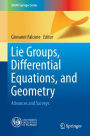 Lie Groups, Differential Equations, and Geometry: Advances and Surveys