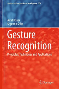 Title: Gesture Recognition: Principles, Techniques and Applications, Author: Amit Konar