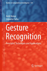 Title: Gesture Recognition: Principles, Techniques and Applications, Author: Amit Konar