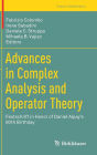 Advances in Complex Analysis and Operator Theory: Festschrift in Honor of Daniel Alpay's 60th Birthday