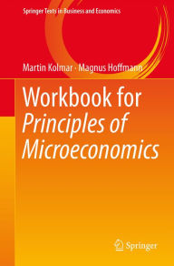 Title: Workbook for Principles of Microeconomics, Author: Martin Kolmar