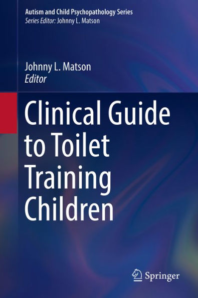 Clinical Guide to Toilet Training Children