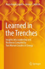 Learned in the Trenches: Insights into Leadership and Resilience Compiled by Two Women Leaders in Energy