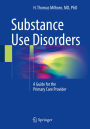 Substance Use Disorders: A Guide for the Primary Care Provider