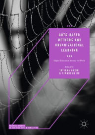 Title: Arts-based Methods and Organizational Learning: Higher Education Around the World, Author: Tatiana Chemi