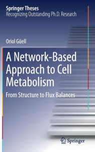 Title: A Network-Based Approach to Cell Metabolism: From Structure to Flux Balances, Author: Oriol Güell
