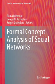 Title: Formal Concept Analysis of Social Networks, Author: Rokia Missaoui