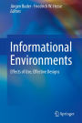 Informational Environments: Effects of Use, Effective Designs