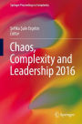 Chaos, Complexity and Leadership 2016