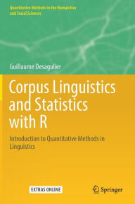 Title: Corpus Linguistics and Statistics with R: Introduction to Quantitative Methods in Linguistics, Author: Guillaume Desagulier