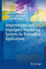 Amperometric and Impedance Monitoring Systems for Biomedical Applications