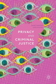 Title: Privacy and Criminal Justice, Author: Daniel Marshall