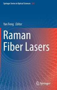 Title: Raman Fiber Lasers, Author: Yan Feng