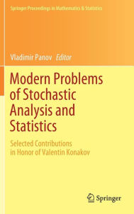 Title: Modern Problems of Stochastic Analysis and Statistics: Selected Contributions In Honor of Valentin Konakov, Author: Vladimir Panov