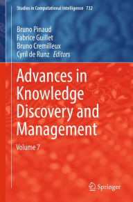 Title: Advances in Knowledge Discovery and Management: Volume 7, Author: Bruno Pinaud