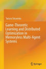 Game-Theoretic Learning and Distributed Optimization in Memoryless Multi-Agent Systems