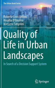 Title: Quality of Life in Urban Landscapes: In Search of a Decision Support System, Author: Roberta Cocci Grifoni