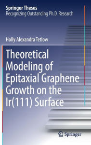 Title: Theoretical Modeling of Epitaxial Graphene Growth on the Ir(111) Surface, Author: Holly Alexandra Tetlow