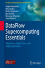 DataFlow Supercomputing Essentials: Algorithms, Applications and Implementations