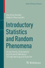 Introductory Statistics and Random Phenomena: Uncertainty, Complexity and Chaotic Behavior in Engineering and Science