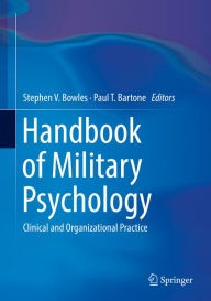 Title: Handbook of Military Psychology: Clinical and Organizational Practice, Author: Stephen V. Bowles