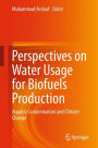 Perspectives on Water Usage for Biofuels Production: Aquatic Contamination and Climate Change
