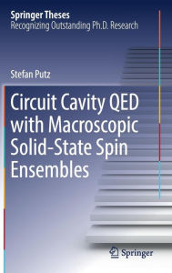 Title: Circuit Cavity QED with Macroscopic Solid-State Spin Ensembles, Author: Stefan Putz