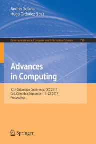 Title: Advances in Computing: 12th Colombian Conference, CCC 2017, Cali, Colombia, September 19-22, 2017, Proceedings, Author: Andrïs Solano