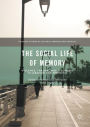 The Social Life of Memory: Violence, Trauma, and Testimony in Lebanon and Morocco