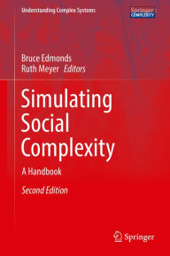 Title: Simulating Social Complexity: A Handbook, Author: Bruce Edmonds
