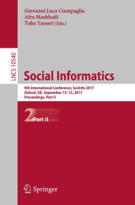 Title: Social Informatics: 9th International Conference, SocInfo 2017, Oxford, UK, September 13-15, 2017, Proceedings, Part II, Author: Giovanni Luca Ciampaglia