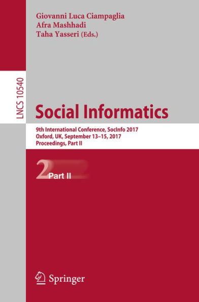 Social Informatics: 9th International Conference, SocInfo 2017, Oxford, UK, September 13-15, 2017, Proceedings, Part II