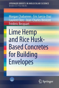 Title: Lime Hemp and Rice Husk-Based Concretes for Building Envelopes, Author: Morgan Chabannes