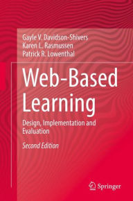 Title: Web-Based Learning: Design, Implementation and Evaluation, Author: Gayle V. Davidson-Shivers