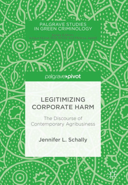Legitimizing Corporate Harm: The Discourse of Contemporary Agribusiness