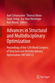 Title: Advances in Structural and Multidisciplinary Optimization: Proceedings of the 12th World Congress of Structural and Multidisciplinary Optimization (WCSMO12), Author: Axel Schumacher
