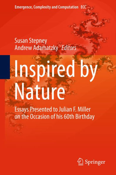 Inspired by Nature: Essays Presented to Julian F. Miller on the Occasion of his 60th Birthday