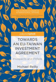 Title: Towards an EU-Taiwan Investment Agreement: Prospects and Pitfalls, Author: Michael Reilly