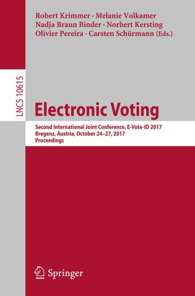 Electronic Voting: Second International Joint Conference, E-Vote-ID 2017, Bregenz, Austria, October 24-27, 2017, Proceedings