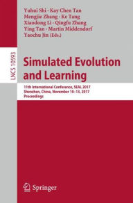 Title: Simulated Evolution and Learning: 11th International Conference, SEAL 2017, Shenzhen, China, November 10-13, 2017, Proceedings, Author: Yuhui Shi